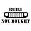 Built Not Bought Grille Decal - 7 x 4 in Sticker - For Jeep JK TJ YJ JL XJ WJ ZJ CJ BU view 4