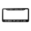 I Don't Know How to Drive Im Just A Girl License Plate Frame Stainless Steel License Plate Holder Auto Car Accessories 2 Holes with Screws for USA and Canada 12x6 Inch view 1