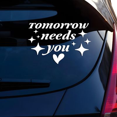 Tomorrow Needs You Car Decals Funny Heart, Inspiration Positive Quote Girly Cute Humor Car Window Mirror Decal Car Accessories Affirmations Vinyl Waterproof Bumper Decal Gifts for Friend Mom Dad